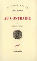 Couverture du livre « Au Contraire » de Praesent Angela aux éditions Gallimard