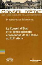 Couverture du livre « Le rôle du Conseil d'Etat dans le développement économique de la France au XIXe siècle ; actes de la journée d'études organisée au Conseil d'Etat le 20 mai 2011 » de Conseil D'Etat aux éditions Documentation Francaise