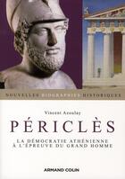 Couverture du livre « Périclès ; la démocratie athénienne à l'épreuve du grand homme » de Vincent Azoulay aux éditions Armand Colin