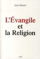 Couverture du livre « L'évangiel et la religion » de Jean Mansir aux éditions Cerf