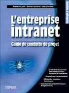 Couverture du livre « L'entreprise intranet. guide de conduitede projet - guide de conduite de projet » de Saliou/Alin/Amoros aux éditions Eyrolles