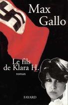 Couverture du livre « Le fils de Klara H. » de Max Gallo aux éditions Fayard