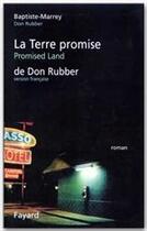 Couverture du livre « La Terre Promise de Don Rubber » de Baptiste Marrey aux éditions Fayard