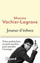 Couverture du livre « Joueur d'échecs » de Maxime Vachier-Lagrave aux éditions Fayard