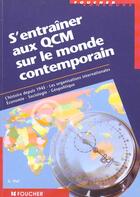 Couverture du livre « S'Entrainer Aux Qcm Sur Le Monde Contemporain » de Gerard Vial aux éditions Foucher
