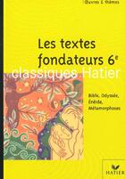 Couverture du livre « Les Textes Fondateurs ; Bible Odyssee Eneide Metamorphoses » de Serin et Moyal aux éditions Hatier