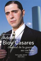 Couverture du livre « Journal de la guerre au cochon » de Adolfo Bioy Casares aux éditions Robert Laffont