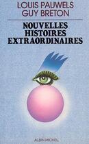 Couverture du livre « Nouvelles histoires extraordinaires » de Louis Pauwels et Guy Breton aux éditions Albin Michel