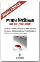 Couverture du livre « Une nuit, sur la mer » de Patricia Macdonald aux éditions Albin Michel