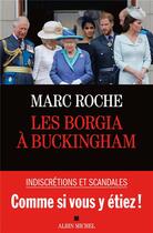 Couverture du livre « Les Borgia à Buckingham » de Marc Roche aux éditions Albin Michel