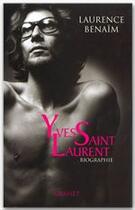 Couverture du livre « Yves Saint-Laurent » de Laurence Benaim aux éditions Grasset