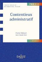 Couverture du livre « Contentieux administratif (8e édition) » de Debbasch-C+Ricci-J.C aux éditions Dalloz