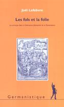 Couverture du livre « Fols et la folie - le comique dans la litterature allemande de la renaissance » de Joel Lefebvre aux éditions Klincksieck