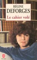 Couverture du livre « Le cahier volé » de Regine Deforges aux éditions Le Livre De Poche