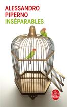 Couverture du livre « Inséparables » de Alessandro Piperno aux éditions Le Livre De Poche