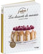 Couverture du livre « J'ADORE : les desserts de mamie ; revisités et allégés » de Emilie Laraison aux éditions Solar