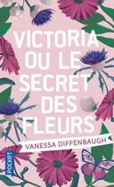 Couverture du livre « Victoria ou le secret des fleurs » de Vanessa Diffenbaugh aux éditions Pocket