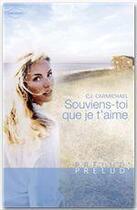 Couverture du livre « Souviens-toi que je t'aime » de C.J. Carmichael aux éditions Harlequin