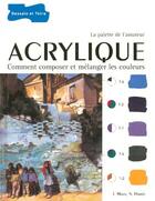 Couverture du livre « Acrylique - comment composer et melanger les couleurs » de Mirza/Harris aux éditions Dessain Et Tolra