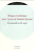 Couverture du livre « Éthique et esthétique dans l'oeuvre de Nathalie Sarraute » de Gjerden Jorunn Svensen aux éditions L'harmattan