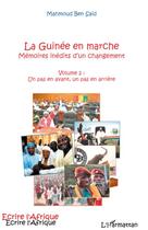 Couverture du livre « La Guinée en marche t.2 ; mémoires inedits d'un changement ; un pas en avant, un pas en arrière » de Mahmoud Ben Said aux éditions L'harmattan