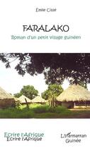 Couverture du livre « Farakalo ; roman d'un petit village guinéen » de Emile Cisse aux éditions Editions L'harmattan