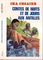 Couverture du livre « Contes de nuit et de jours aux Antilles » de Ina Cesaire aux éditions Editions Caribeennes