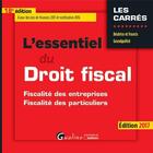 Couverture du livre « L'essentiel du droit fiscal (édition 2017) » de Beatrice Grandguillot et Francis Grandguillot aux éditions Gualino