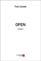 Couverture du livre « Open t.1 » de Flore Lesbienne aux éditions Editions Du Net