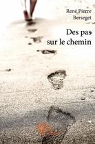 Couverture du livre « Des pas sur le chemin » de Rene-Pierre Berseget aux éditions Edilivre