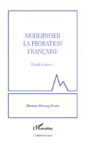 Couverture du livre « Moderniser la probation francaise, un défi à relever ! » de Herzog-Evans Martine aux éditions Editions L'harmattan