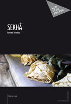 Couverture du livre « Sekha » de Bernard Delmotte aux éditions Mon Petit Editeur