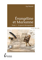 Couverture du livre « Evangéline et Marianne t.1 » de Guy Rousset aux éditions Societe Des Ecrivains