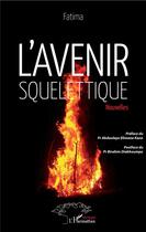 Couverture du livre « L'avenir squelettique » de Fatima aux éditions L'harmattan