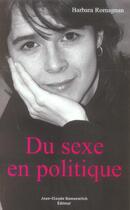 Couverture du livre « Du Sexe En Politique » de Romagnan B aux éditions Jean-claude Gawsewitch