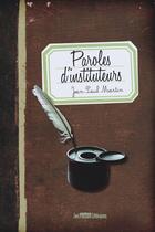 Couverture du livre « Paroles d'instituteurs » de Jean-Paul Martin aux éditions Presses Litteraires