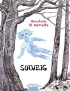 Couverture du livre « Solveig » de Edmond Baudoin et Mariette Nodet aux éditions Mosquito