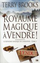 Couverture du livre « Le royaume magique de Landover Tome 1 : royaume magique à vendre ! » de Terry Brooks aux éditions Bragelonne