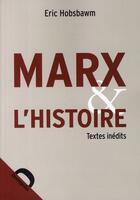 Couverture du livre « Marx et l'histoire » de Eric John Hobsbawm aux éditions Demopolis