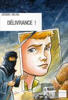 Couverture du livre « Délivrance ! » de Jacques Delval aux éditions Gulf Stream