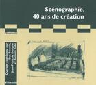 Couverture du livre « Scénographie, 40 ans de création » de Boucris Luc et Romain Fohr et Jean-Francois Dusigner aux éditions L'entretemps