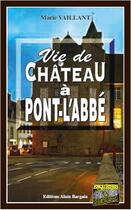 Couverture du livre « Vie de château a Pont-l'Abbé » de Marie Vaillant aux éditions Bargain
