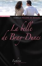 Couverture du livre « La belle de Bray-Dunes » de Isabelle Poudre De Masure aux éditions Ravet-anceau