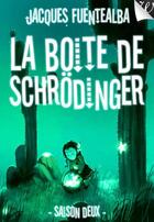 Couverture du livre « La boîte de Schrödinger saison deux ; humour » de Jacques Fuentealba aux éditions Walrus