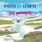 Couverture du livre « Pilou et loupie - les vacances » de Surrault/Delphes aux éditions Ella Editions