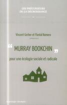 Couverture du livre « Murray Bookchin pour une écologie sociale et radicale » de Vincent Gerber et Floreal Romero aux éditions Le Passager Clandestin