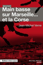 Couverture du livre « Main basse sur Marseille et sur la Corse » de Jean-Michel Verne aux éditions Nouveau Monde Editions