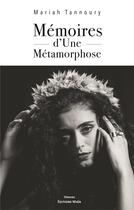 Couverture du livre « Mémoires d'une métamorphose » de Mariah Tannoury aux éditions Editions Maia