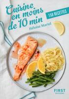 Couverture du livre « Cuisine en moins de 10 min ; 150 recettes » de Heloise Martel aux éditions First