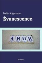 Couverture du livre « Evanescence » de Augusseau Nelly aux éditions Edilivre